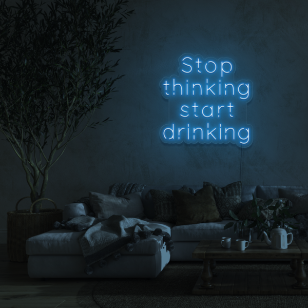 Stop Thinking Start Drinking