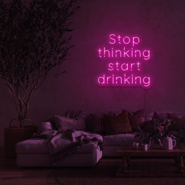 Stop Thinking Start Drinking