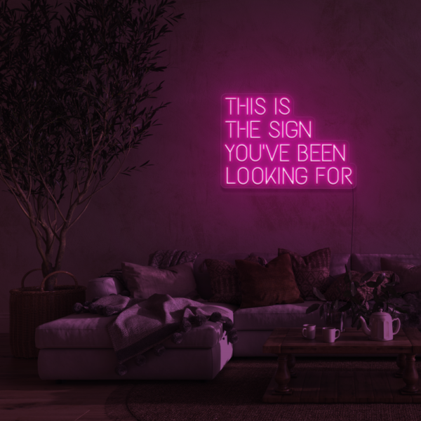 THIS IS THE SIGN YOU'VE BEEN LOOKING FOR